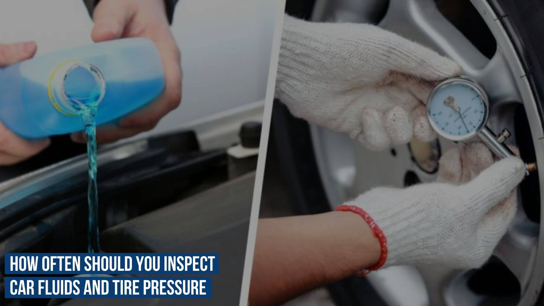 Inspect Car Fluids And Tire Pressure