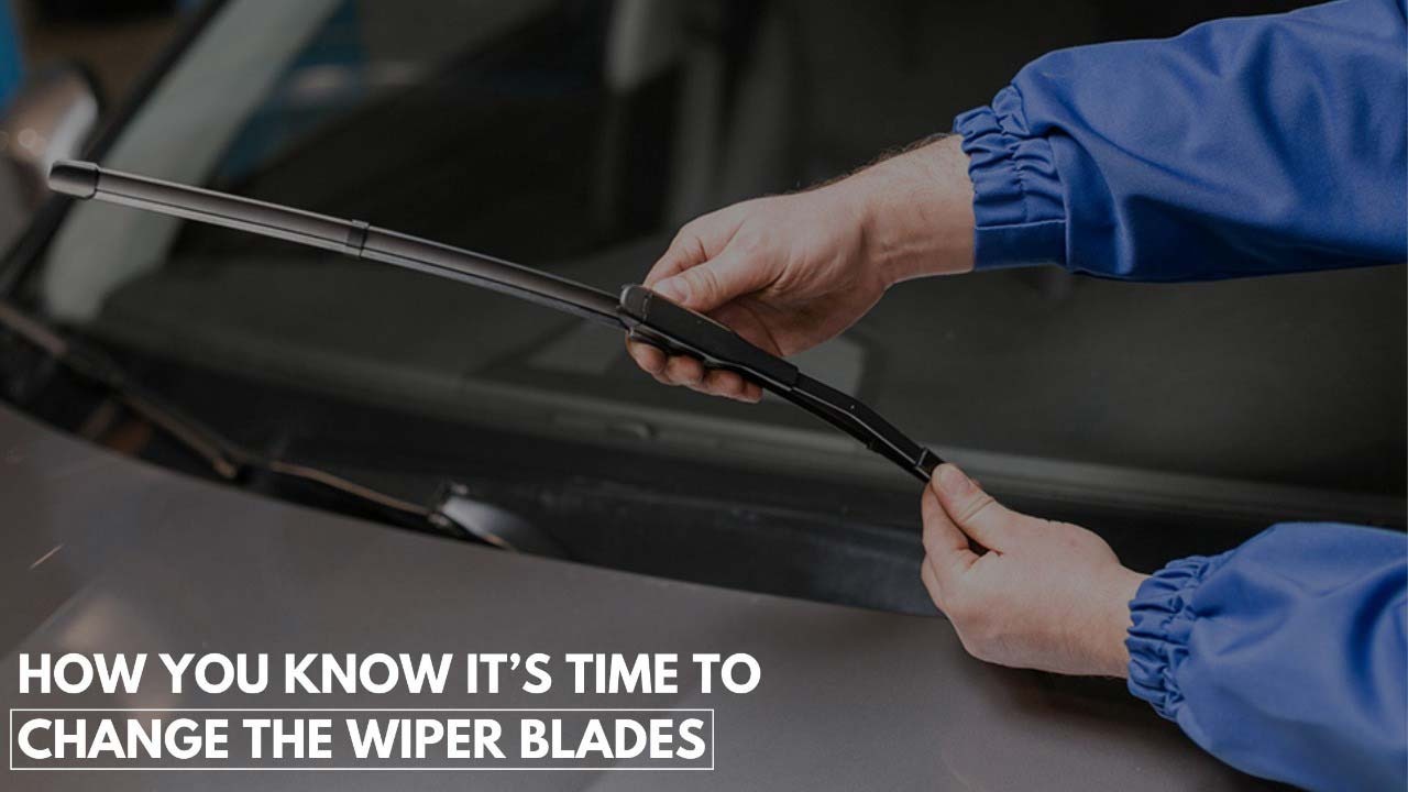 Signs You Need to Change the Wiper Blades