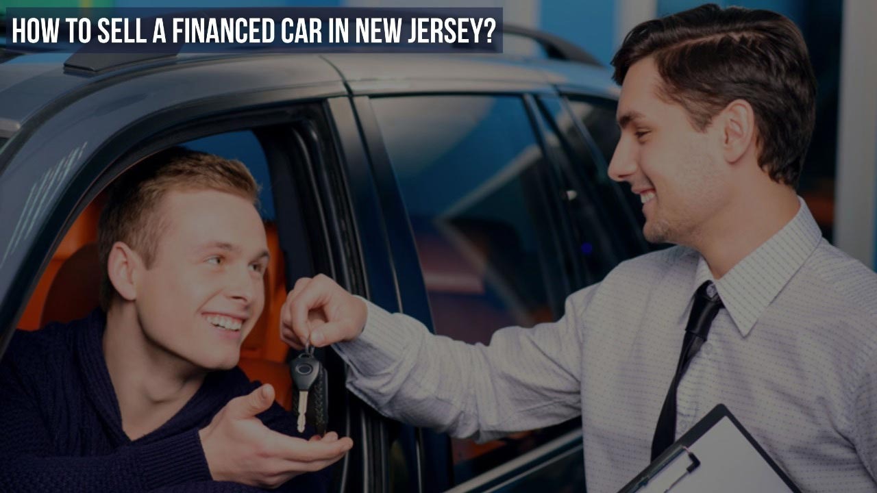 How to sell a financed car in New Jersey?