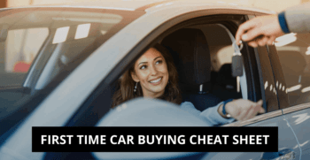 First Time Car Buying Cheat Sheet