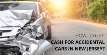 How to Get Cash for Accidental Cars in New Jersey