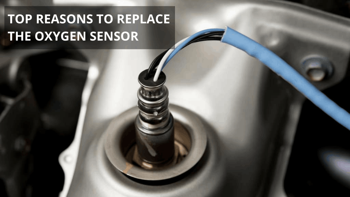 Top Reasons to Replace the Oxygen Sensor