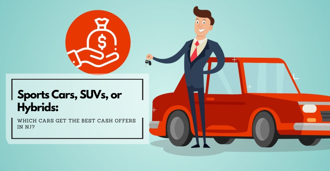 Sports Cars, SUVs, or Hybrids: Which Cars Get the Best Cash Offers in NJ?