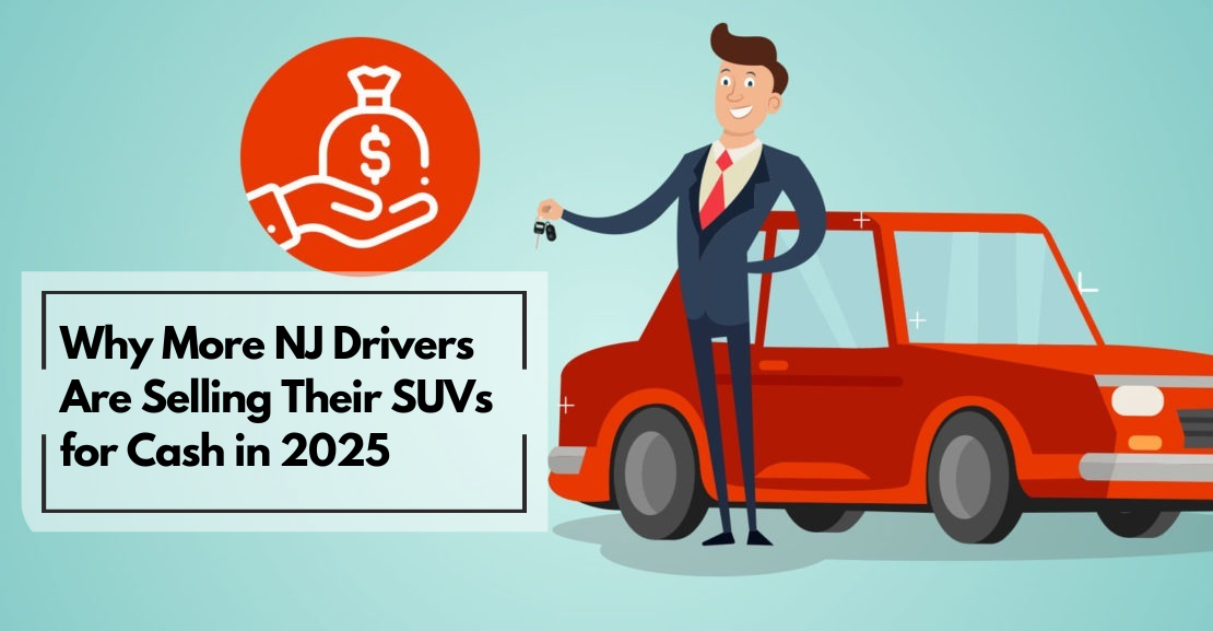 Why More NJ Drivers Are Selling Their SUVs for Cash in 2025
